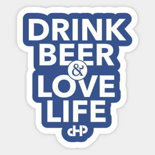 Drink Beer & Love Life Sticker